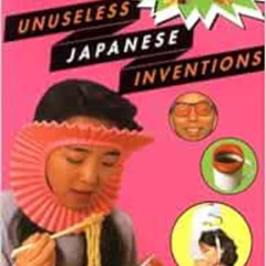 ACCESS PDF 💝 The Big Bento Box of Unuseless Japanese Inventions by Kenji KawakamiHug