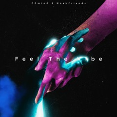 Feel The Vibe ft.NoahFriends