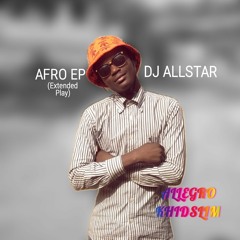DJ ALLSTAR AFRO EP 2022.mp3