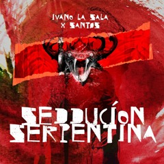 Ivano La Sala X SANTØS - Seduccíon Serpentina [FREE DL]