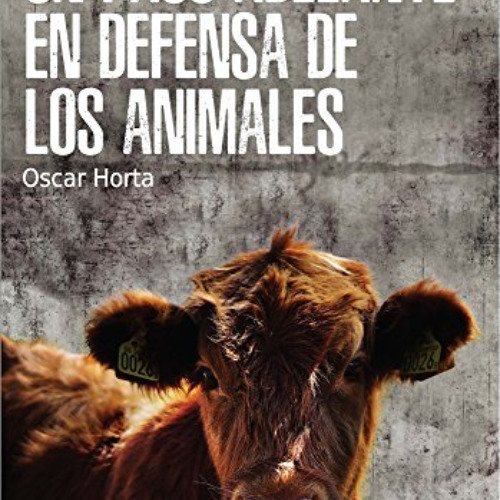 [ACCESS] KINDLE 📫 Un paso adelante en defensa de los animales (Spanish Edition) by