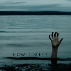 How I Sleep