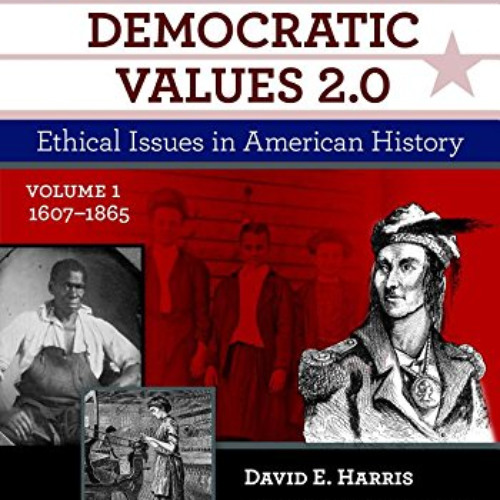 VIEW KINDLE 📚 Reasoning with Democratic Values 2.0, Volume 1: Ethical Issues in Amer