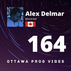 Ottawa Prog Vibes 164 - Alex Delmar (Montréal, Canada)