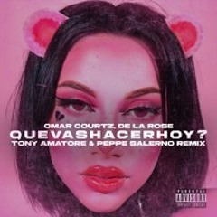 Omar Courtz, De La Rose - QUE VAS HACER HOY? (Tony Amatore & Peppe Salerno Remix) *PITCHED*