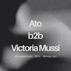 Ato b2b Victoria Mussi - Tango x Kongo Sun