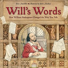 [Get] [EBOOK EPUB KINDLE PDF] Will's Words: How William Shakespeare Changed the Way Y