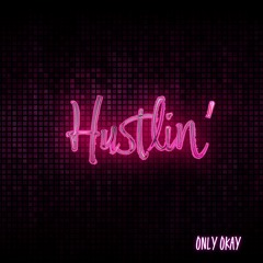 Hustlin'