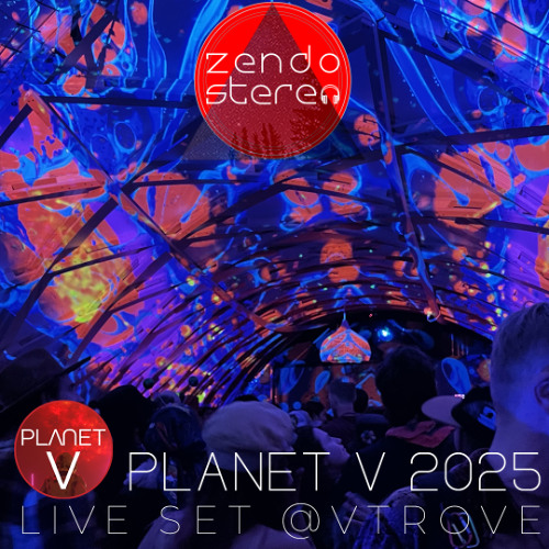 ZendoStereo | 05.24.25 | Planet V Live Set