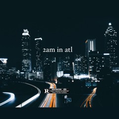 2AM in ATL