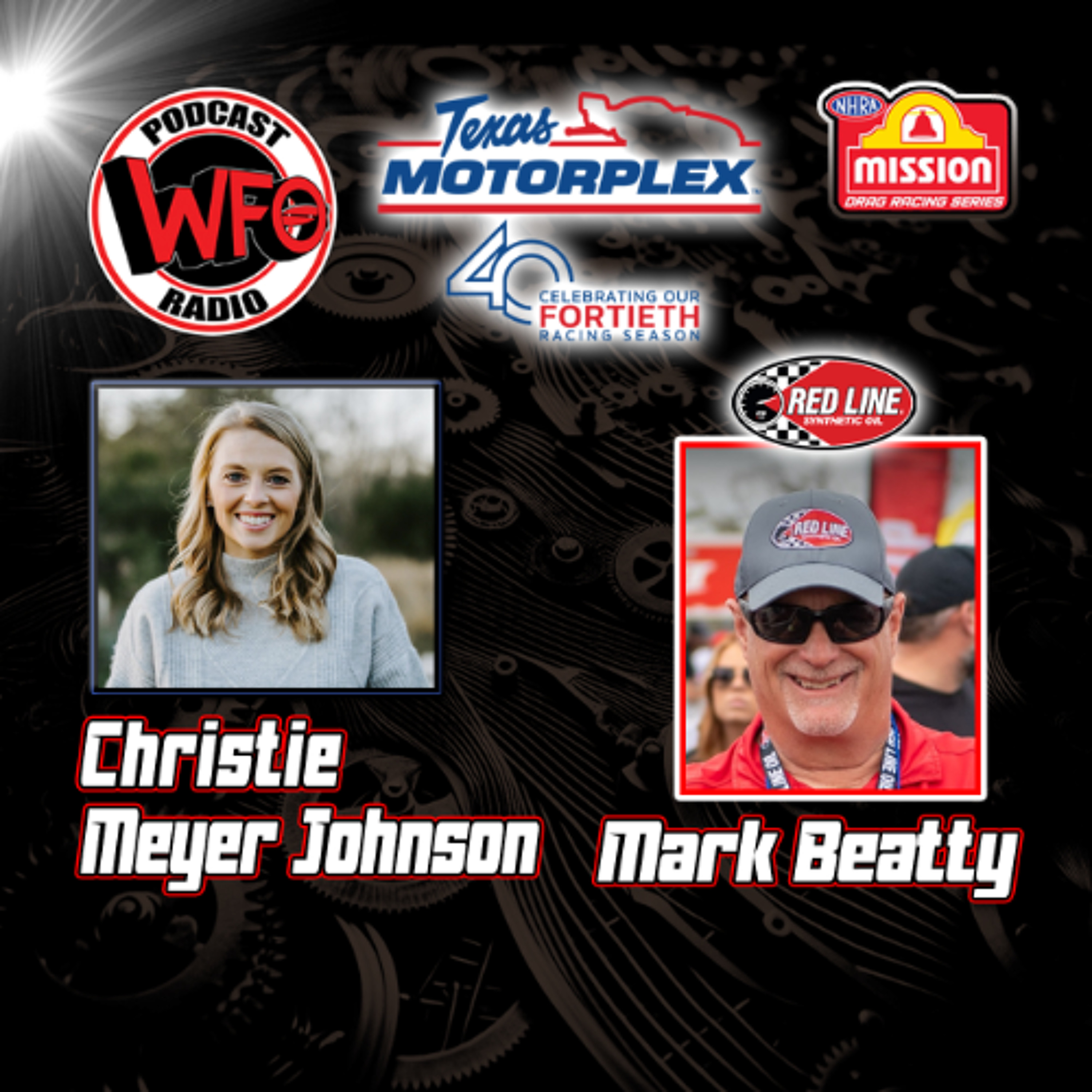 Christie Meyer Johnson from the Texas Motorplex, and Mark Beatty of Red Line Oil join WFO Radio