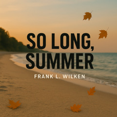 So Long, Summer