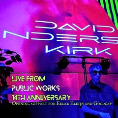 David Anderson Kirk Live from Public Works 14th Anniversary 5.10.2024