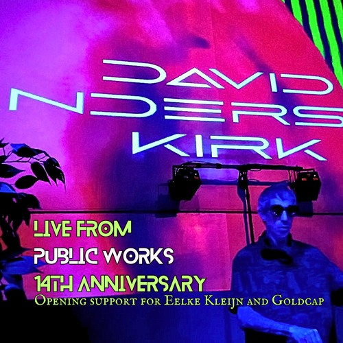 David Anderson Kirk Live from Public Works 14th Anniversary 5.10.2024