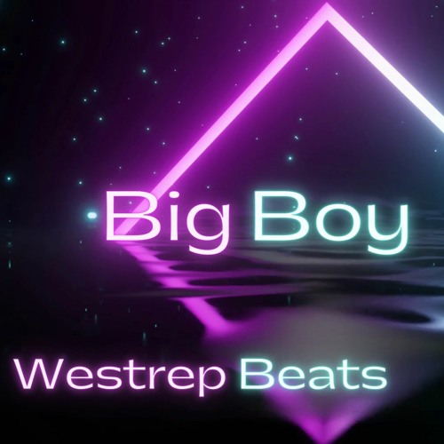 Stream Big boy by Westrep Beats Listen online for free on SoundCloud