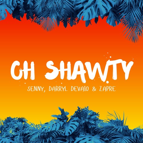 Oh Shawty - Senny, Darryl Devaio & Zapre