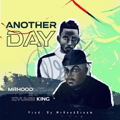 HoodDream Got Beat feat. Kivumbi King " ANOTHER DAY ".
