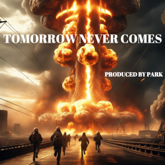 Tomorrow Never Comes
