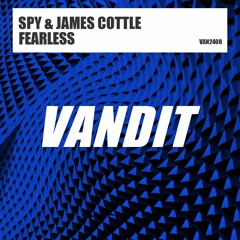 Spy & James Cottle - Fearless (Radio Edit)