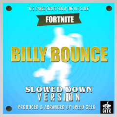 Billy Bounce Dance Emote (From "Fortnite Battle Royale") (Slowed Down)