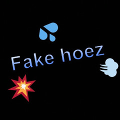 Hoes fake