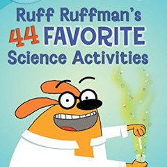 View PDF 📒 FETCH! with Ruff Ruffman: Ruff Ruffman's 44 Favorite Science Activities b