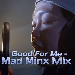 Good For Me - Mad Minx Mix