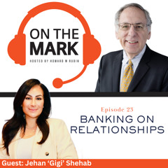 Banking on Relationships: A Conversation with Jehan ‘Gigi’ Shehab