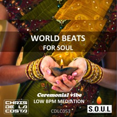 CDLC053 - WORLD BEATS CEREMONIAL FOR SOUL - LOW BPM