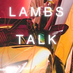 Lambs Talk (LAMB TALK EDIT)