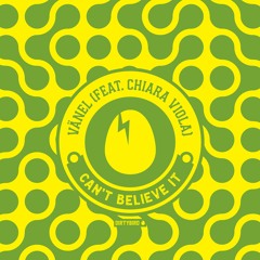 Vänel ft. Chiara Viola - Can't Believe It (Original Mix) [DIRTYBIRD]