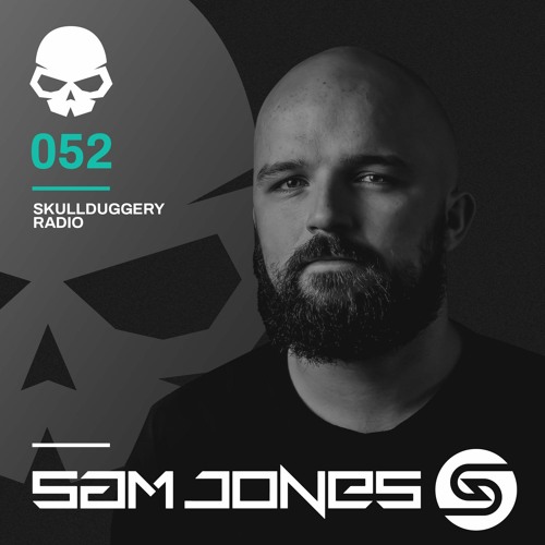 Skullduggery Radio 052 with Sam Jones