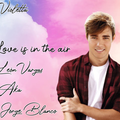 Violetta Love is In The Air- León Vargas aka Jorge Blanco