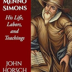 FREE EBOOK ✉️ Menno Simons: His Life, Labors, and Teachings by John Horsch,CrossReach