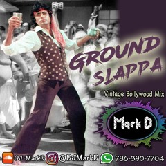 Ground Slappa [Vintage Bollywood Mix] - Dj MarkD