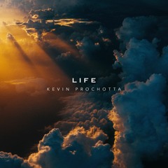 Kevin Prochotta - Life