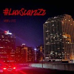 #LuvScarzZz (w/ NickyOTS)