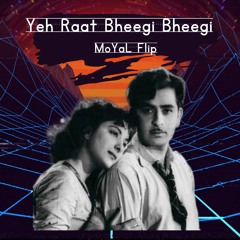 Yeh Raat Bheegi Bheegi (MoYaL Flip) | Bollywood Retro Flip | Free Download