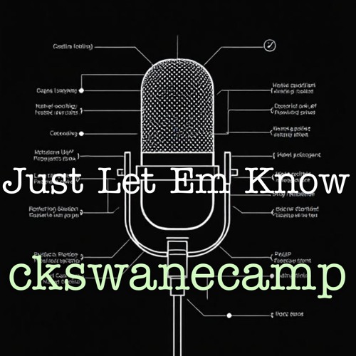 ckswaneacmp - JUST LET EM KNOW