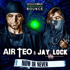 Air Teo & Jay Lock - "NOW OR NEVER" (Played by Luca Testa)