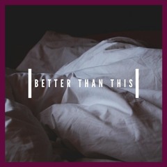 better than this - original | full prod