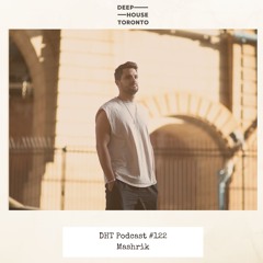 DHT Podcast 122 - Mashrik