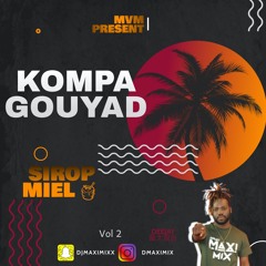 DJ MAXIMIX - Gouyad Sirop Miel 🍯 Vol2 Mix Nouveautés Kompa Gouyad 2020