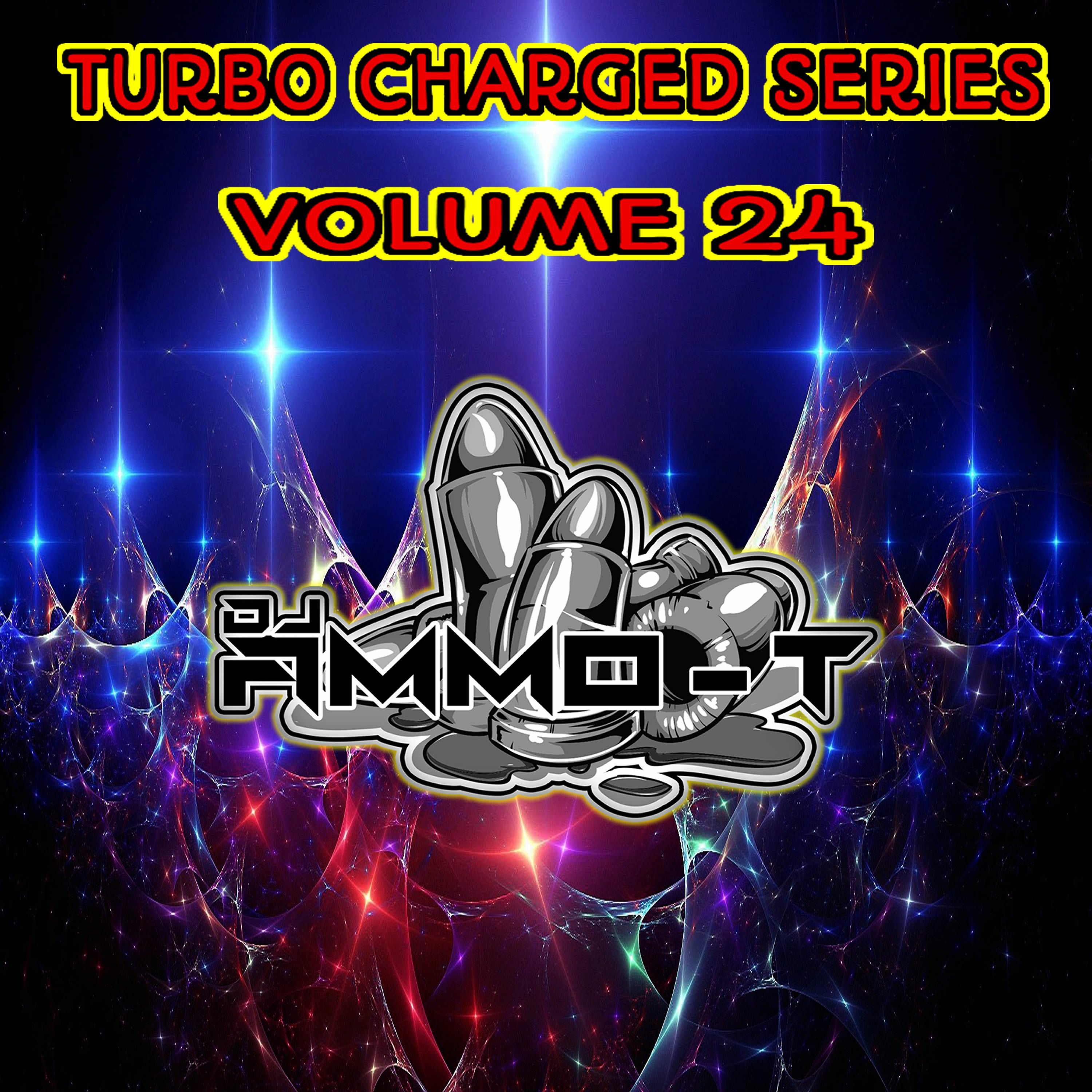 TURBO CHARGED SERIES VOLUME 24 MIXED BY DJ AMMO-T episode artwork