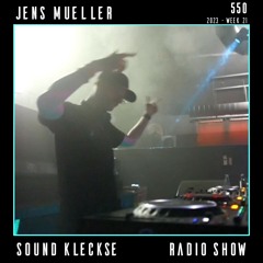 Sound Kleckse Techno Radio 0550 - Jens Mueller - 2023 week 21