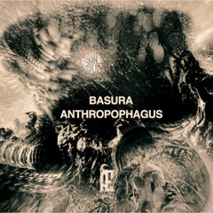 Basura - Anthropophagus - WilSun Edit
