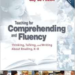 [Access] PDF √ Teaching for Comprehending and Fluency: Thinking, Talking, and Writing