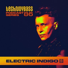 Technoybass #86 | Electric Indigo