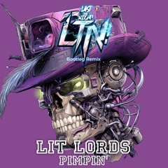 Lit Lords - Pimpin (Last The Night! Bootleg Remix)