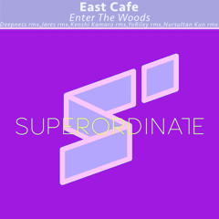 PREMIERE: East Cafe - Enter the Woods (Jares Remix) [Superordinate Music]
